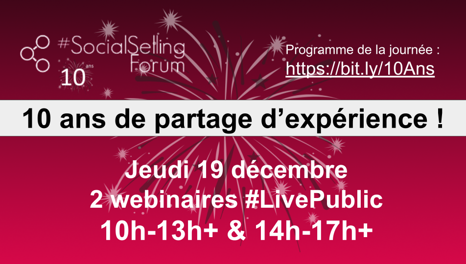 Jeudi 19 décembre – #SocialSellingForum #10Ans !